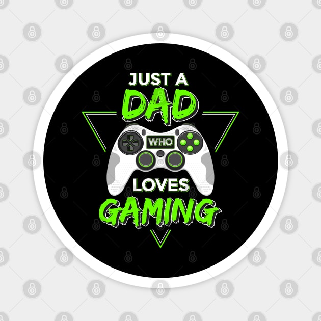 Just a Dad Who Loves Gaming Magnet by Vilmos Varga